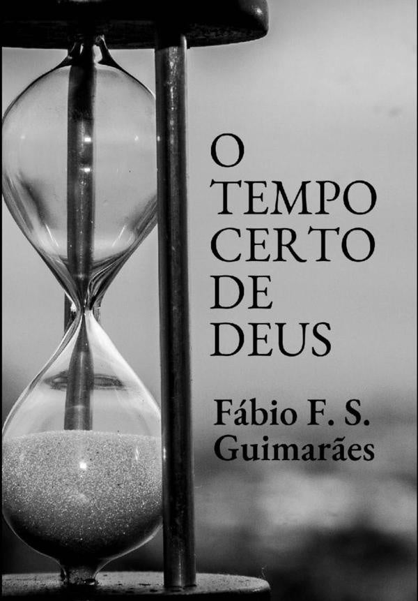 O Tempo Certo De Deus | Fábio F. S. Guimarães