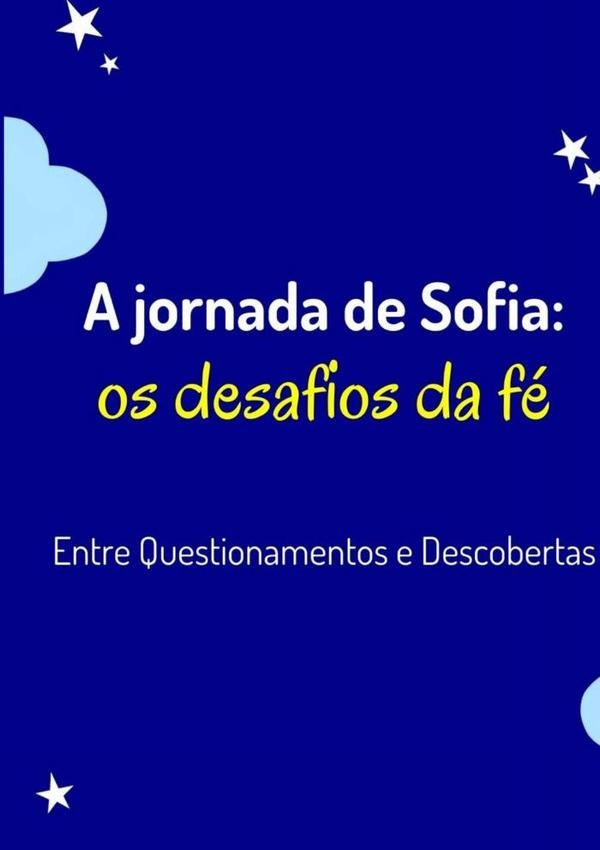 A Jornada De Sofia: O Desafio Da Fé | Paulo Cavalcanti Pereira