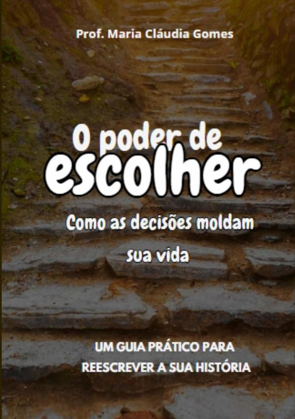 O Poder De Escolher | Maria Cláudia Gomes
