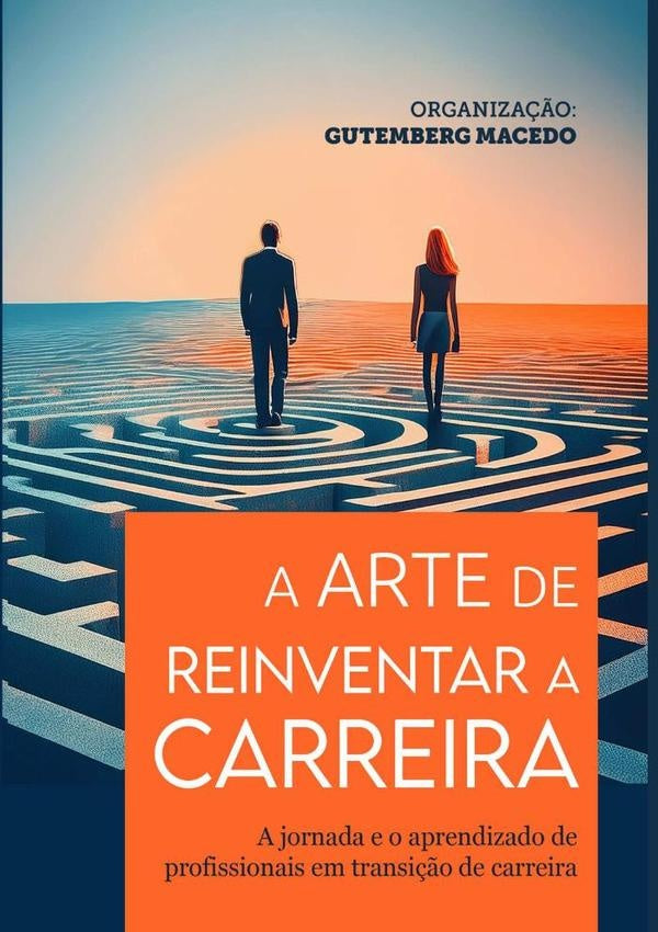 A Arte De Reinventar A Carreira | Santos, E Outros...