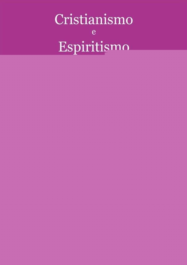 Cristianismo E Espiritismo (edição Ampliada) | Léon Denis