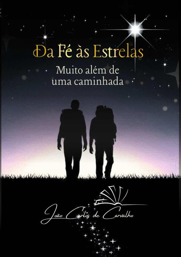 Da Fé Às Estrelas | Joao Carlos De Carvalho