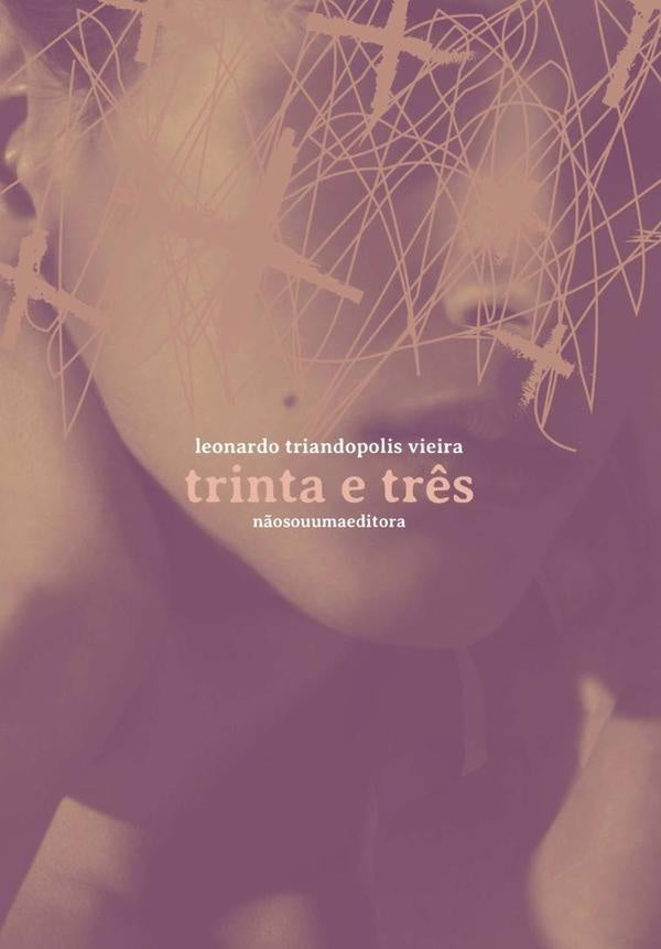 Trinta E Três | Leonardo Triandopolis Vieira