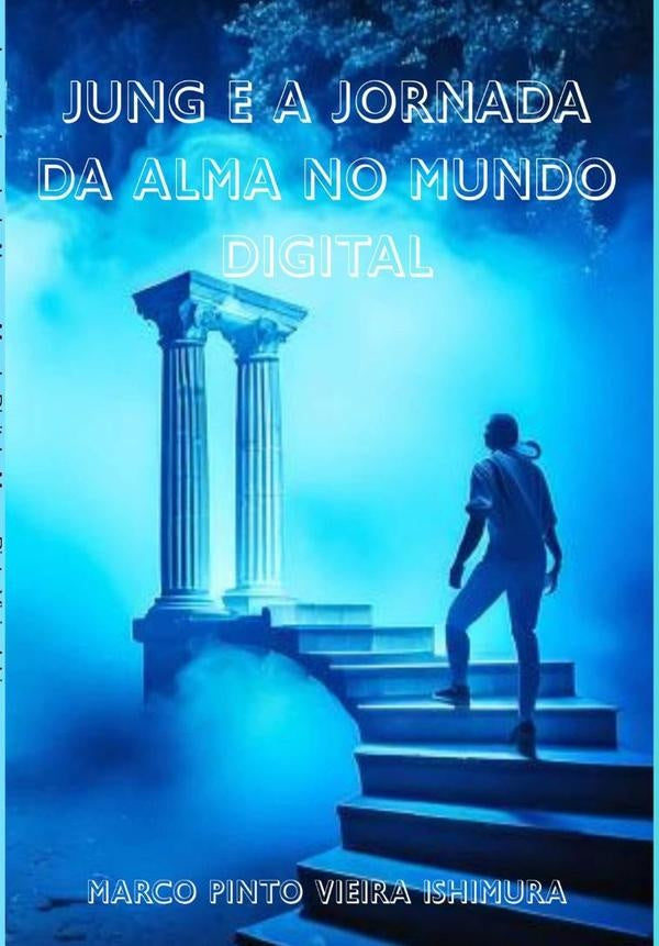 Jung E A Jornada Da Alma No Mundo Digital | Marco Pinto Vieira Ishimura