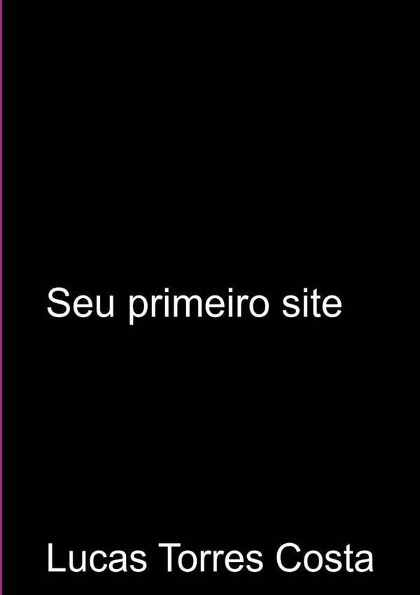 Seu Primeiro Site | Lucas Torres Costa