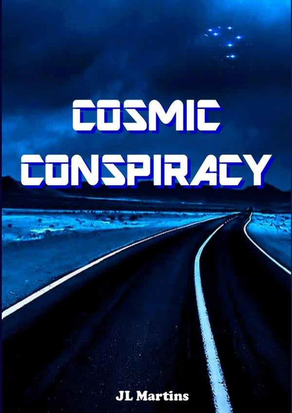 Cosmic Conspiracy | J L Martins