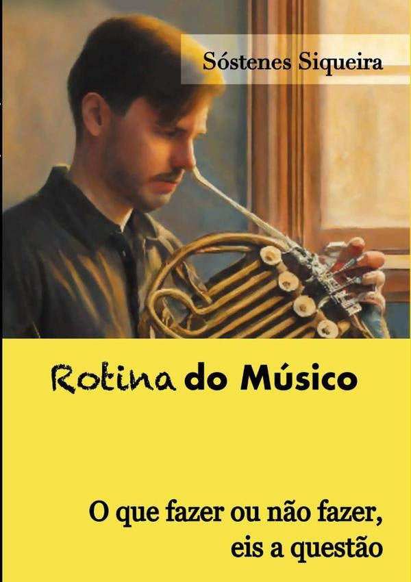 Rotina Do Músico | Sóstenes Siqueira