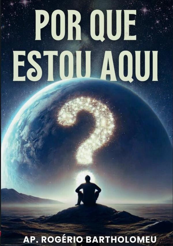 Porque Estou Aqui? | Rogério Bartholomeu
