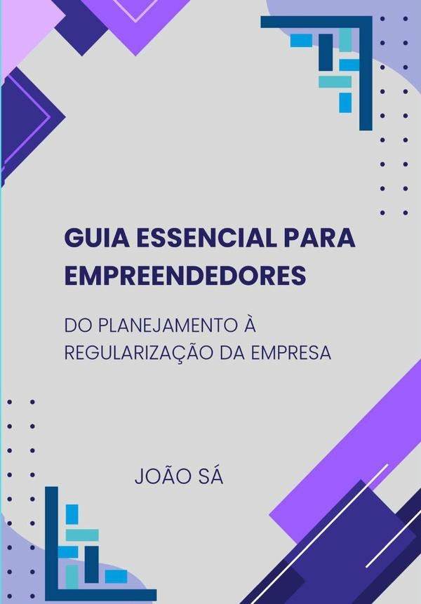 Guia Essencial Para Empreendedores | João Sá