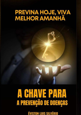 Previna Hoje, Viva Melhor Amanhã | Éviston Luis Silvério