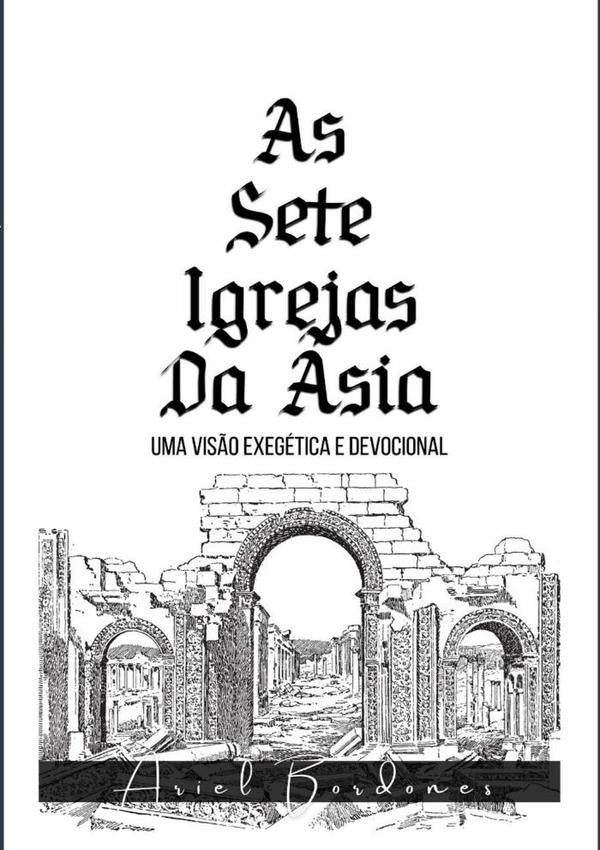 As Sete Igrejas Da Ásia | Ariel Bordones