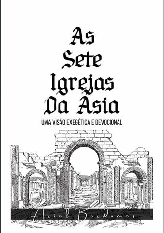 As Sete Igrejas Da Ásia | Ariel Bordones
