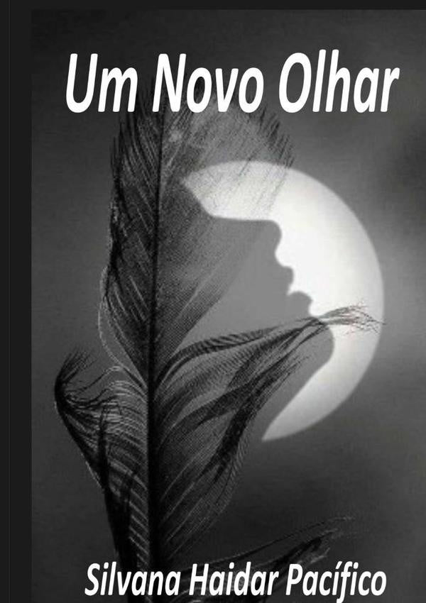 Um Novo Olhar | Silvana Haidar Pacífico