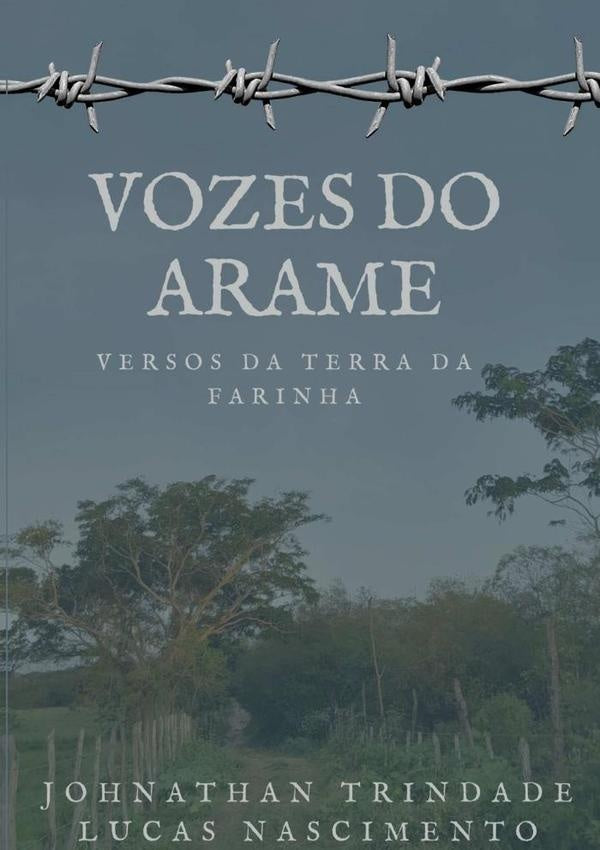 Vozes Do Arame | Wesley Da Trindade Silva, Luiz Antonio Do Nasc...