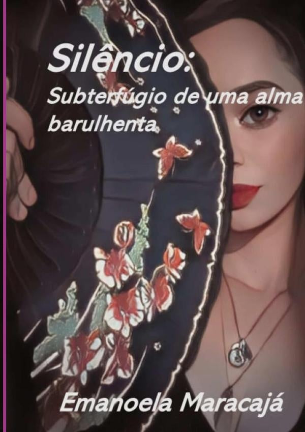 Silêncio: Subterfúgio De Uma Alma Barulhenta | Emanoela Maracajá