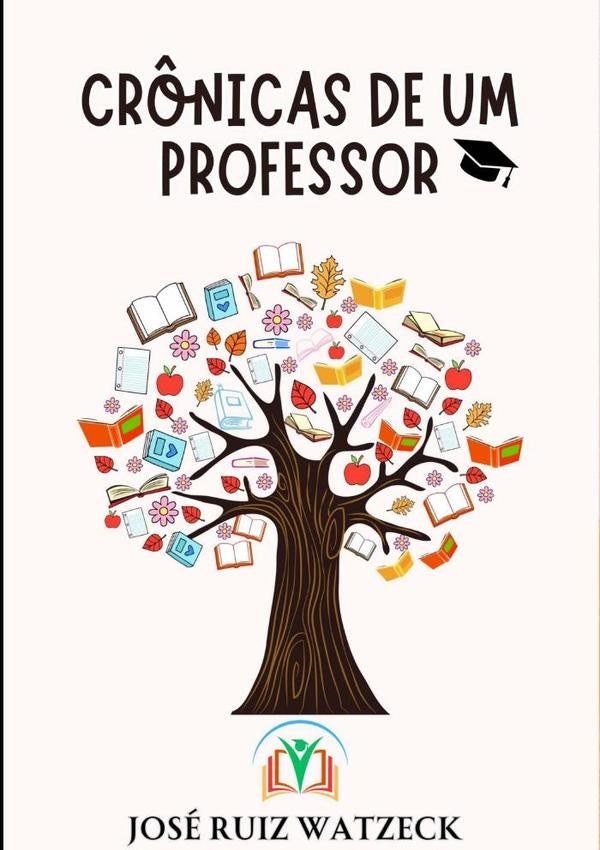 Crônicas De Um Professor | Jose Ruiz Watzeck