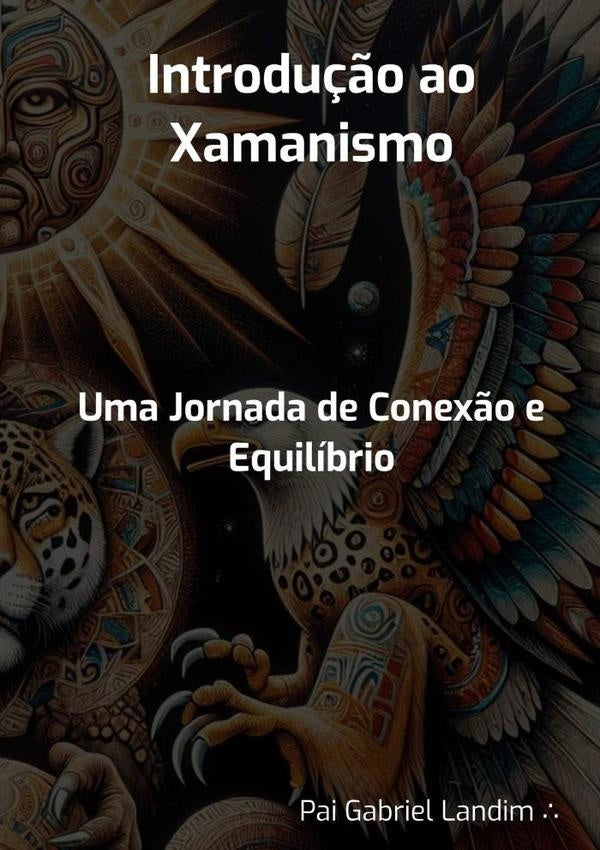 Introdução Ao Xamanismo | Pai Gabriel Landim