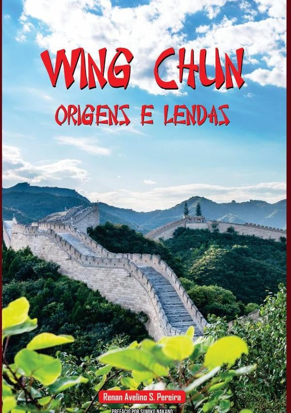 Wing Chun Origens E Lendas | Renan Avelino Soares Pereira