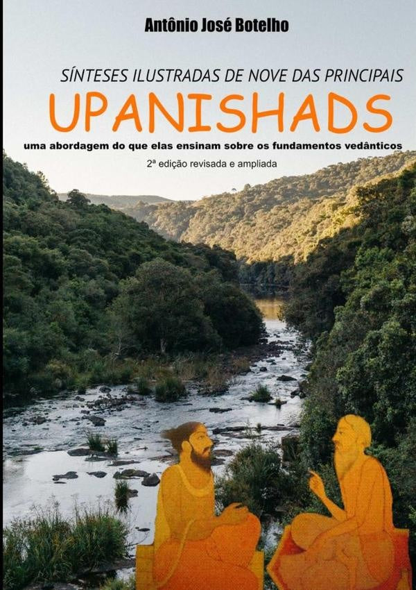 Sínteses Ilustradas De Nove Das Principais Upanishads | Antônio José Botelho