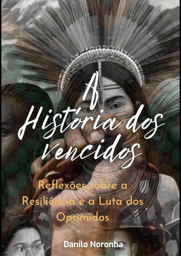 A História Dos Vencidos | Danilo Noronha