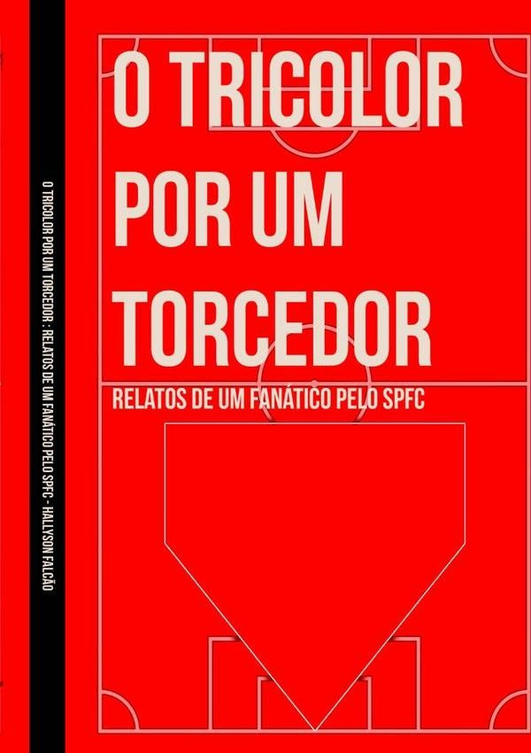 O Tricolor Por Um Torcedor | Hallyson Falcão