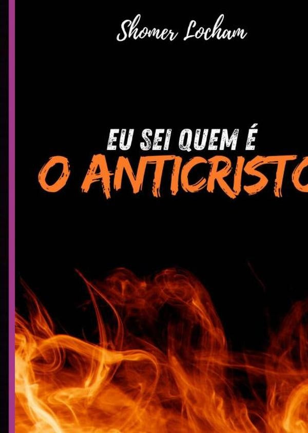 Eu Sei Quem É "o Anticristo" | Shomer Locham