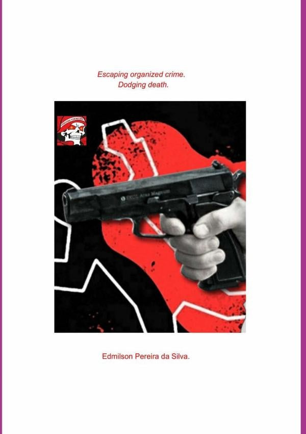 Escaping Organized Crime. | Edmilson Pereira Da Silva