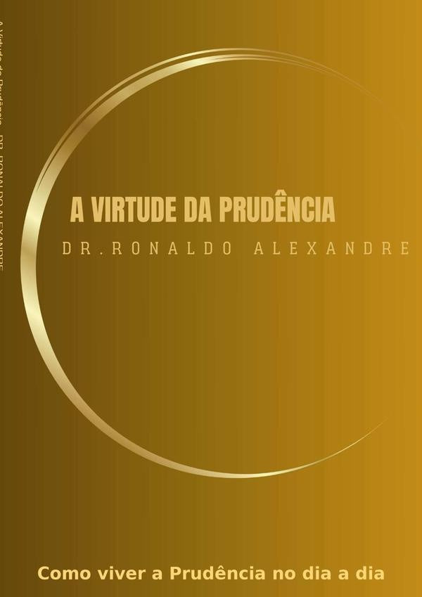 A Virtude Da Prudência | Dr. Ronaldo Alexandre