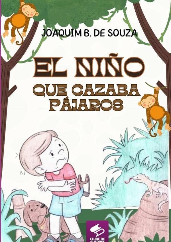 El Niño Que Cazaba Pájaros | Joaquim B. De Souza