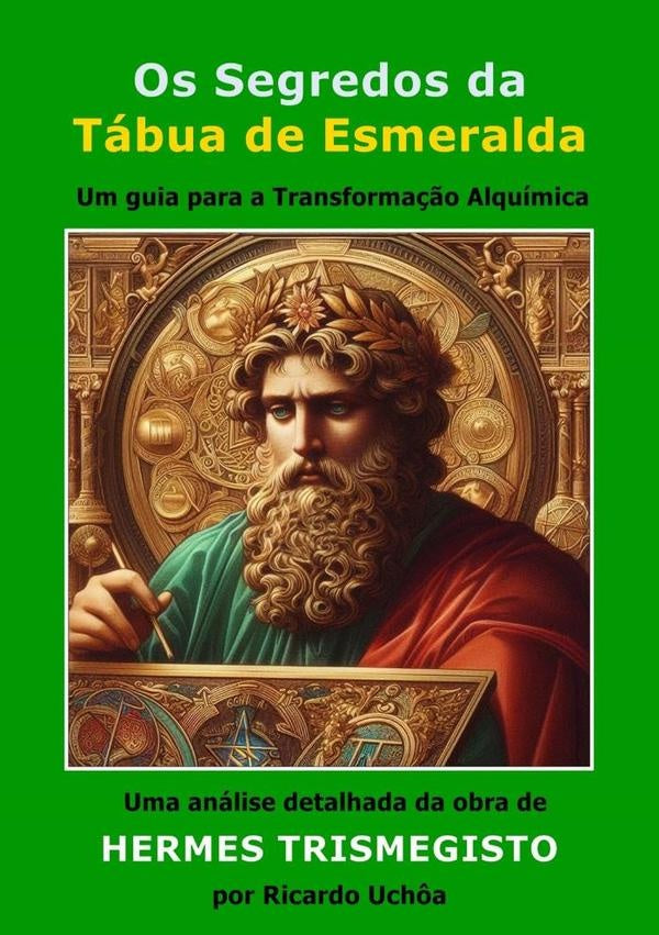 Os Segredos Da Tábua De Esmeralda | Ricardo Uchôa