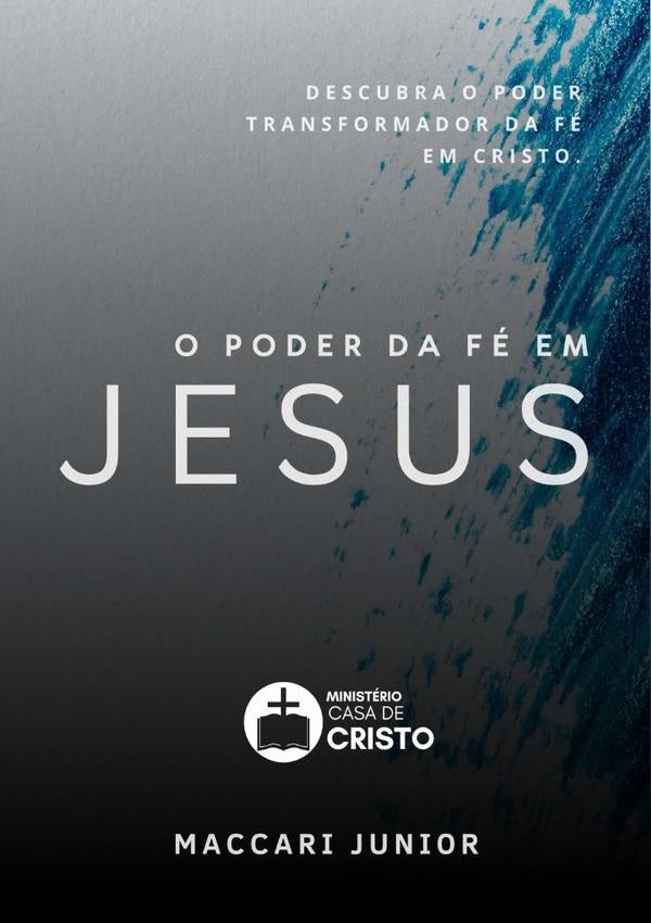 O Poder Da Fé Em Jesus | Maccari Junior