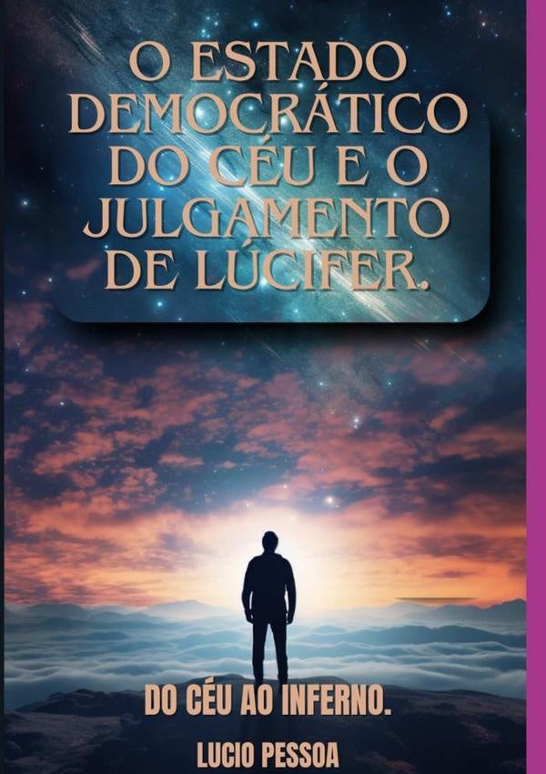 O Estado Democrático Do Céu E O Julgamento De Lúcifer | Lucio Pessoa