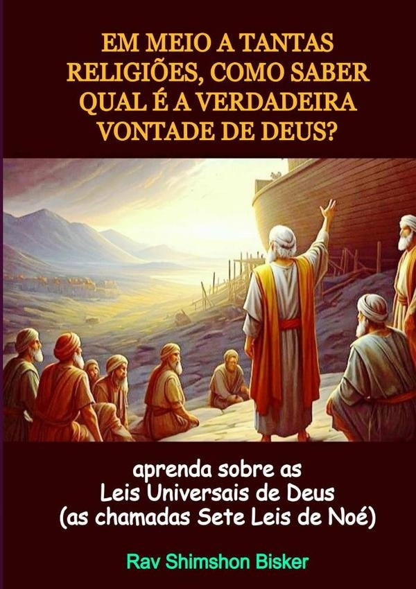 Em Meio A Tantas Religiões, Como Saber Qual É A Verdadeira Vontade De Deus? | Rav Shimshon Bisker