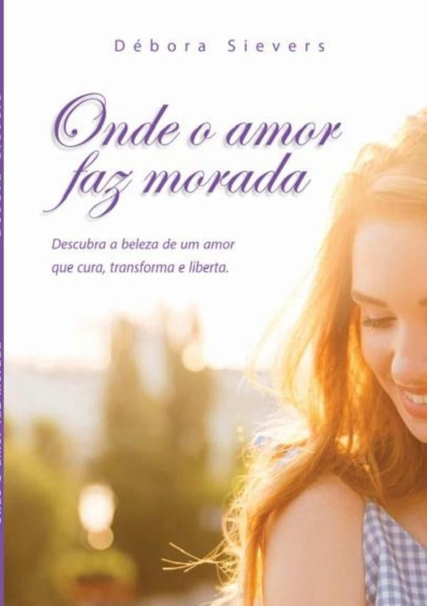 Onde O Amor Faz Morada | Débora Sievers