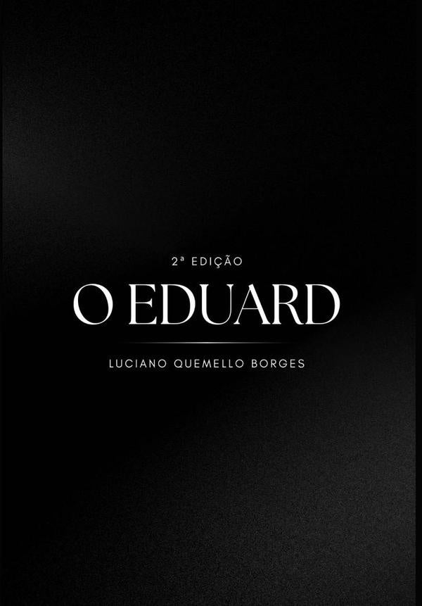 O Eduard | Luciano Quemello Borges
