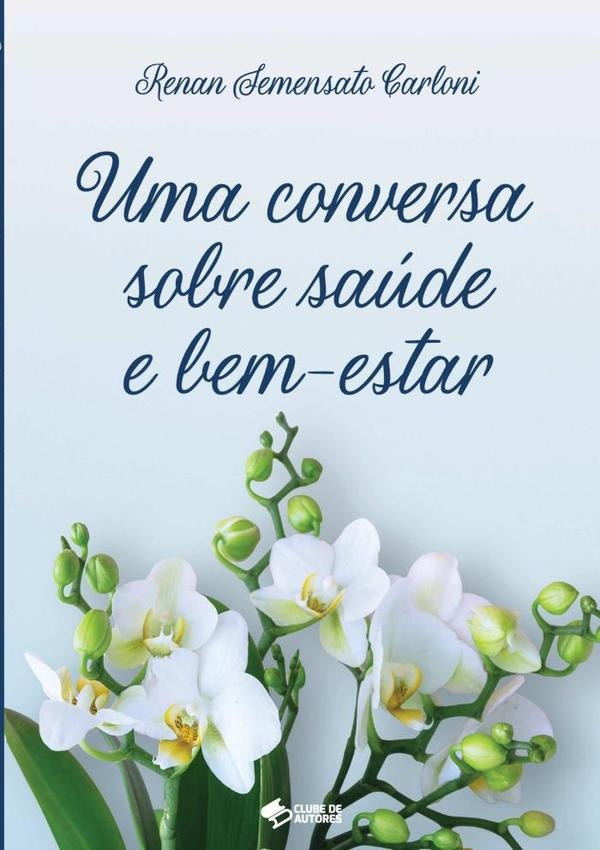 Uma Conversa Sobre Saúde E Bem-estar | Renan Semensato Carloni