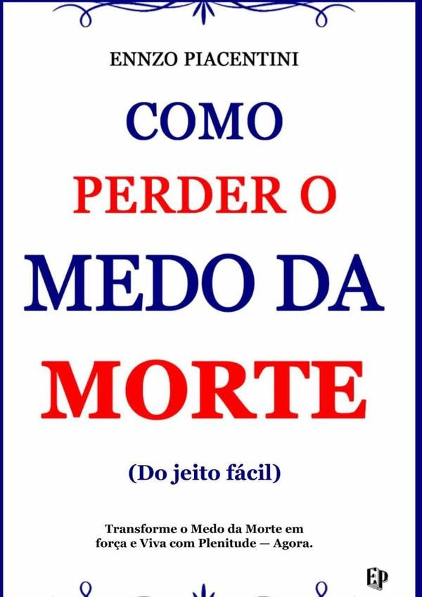 Como Perder O Medo Da Morte (do Jeito Fácil) | Ennzo Piacentini