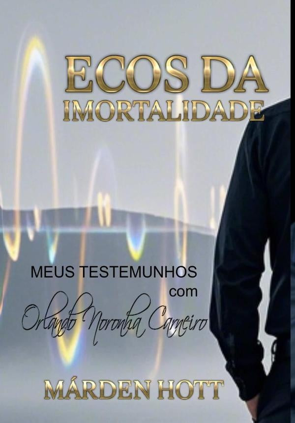 Ecos Da Imortalidade - Meus Testemunhos | Márden Hott