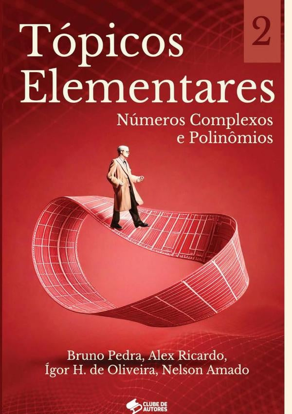 Tópicos Elementares: Números Complexos E Polinômios | Ricardo, bruno Pedra y otros