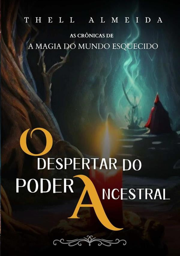 As Crônicas De A Magia Do Mundo Esquecido | Thell Almeida