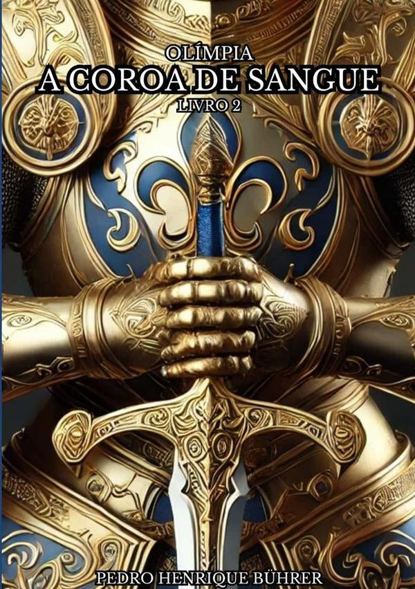 Olímpia - A Coroa De Sangue (livro 2) | Pedro Henrique Bührer