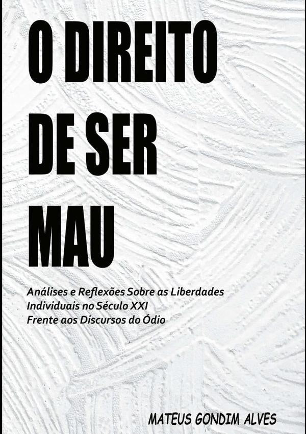 O Direito De Ser Mau | Mateus Gondim Alves