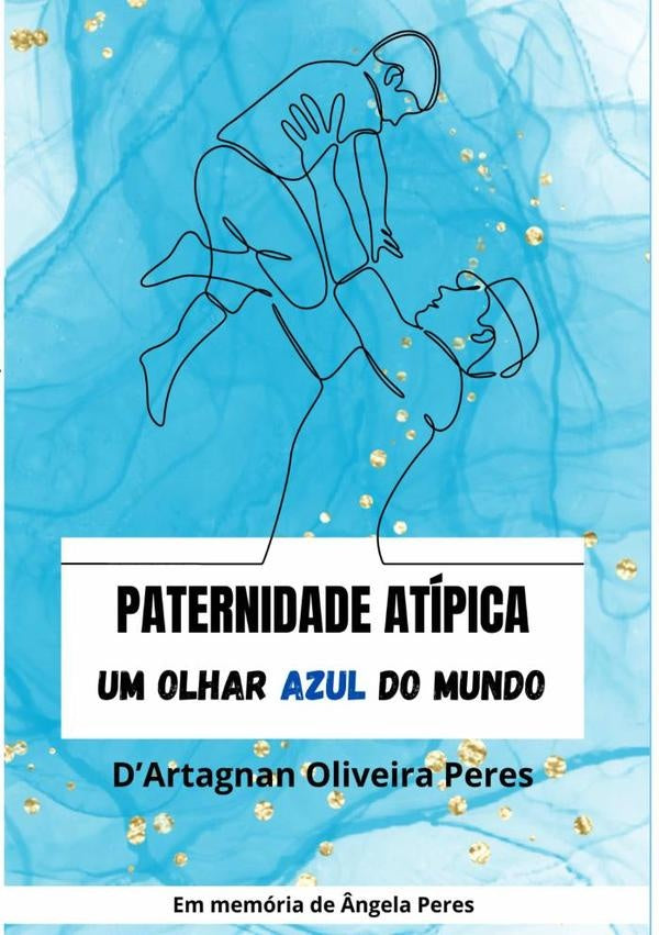 Paternidade Atípica | D'artagnan Oliveira Peres