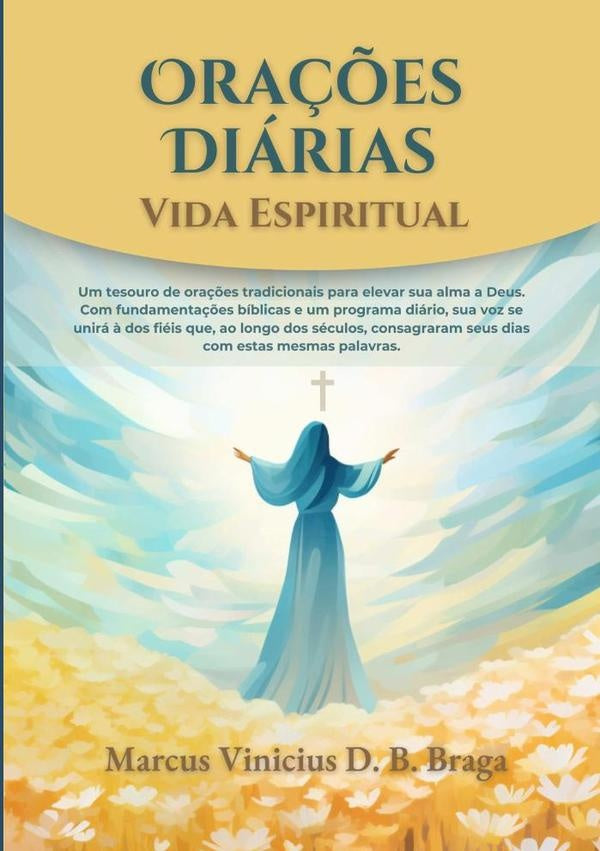 Orações Diárias: Vida Espiritual | Marcus Vinicius D. B. Braga