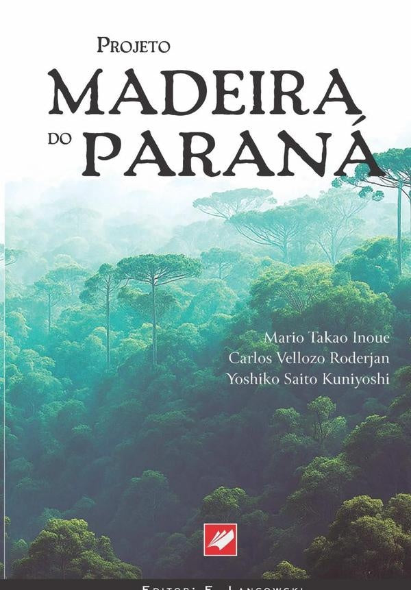 Projeto Madeira Do Paraná | Takao Inoue", "carlos Vellozo Roderjan" y otros