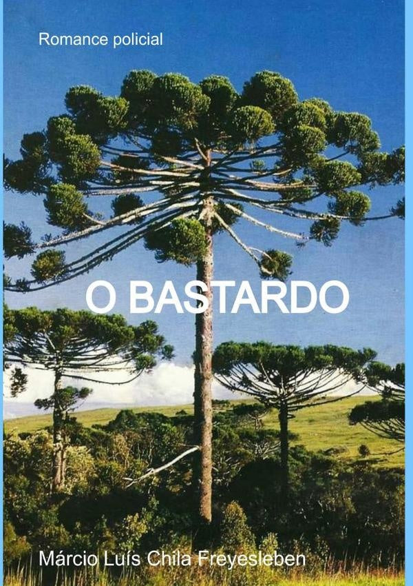 O Bastardo | Márcio Luís Chila Freyesleben