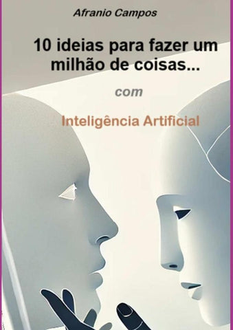 10 Ideias Para Fazer Um Milhão De Coisas... | Afranio Campos