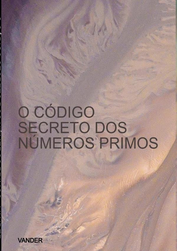 O Código Secreto Dos Números Primos | Vander