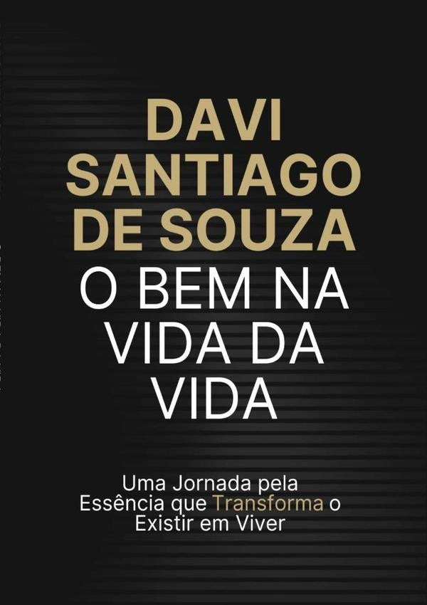 O Bem Na Vida Da Vida | Davi Santiago De Souza