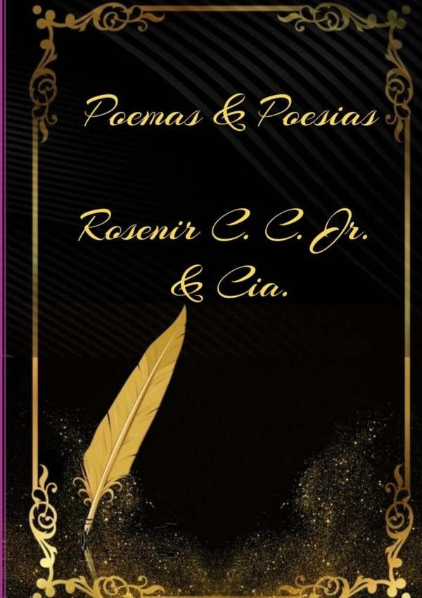 Poemas & Poesias | Rosenir C Cruz Jr
